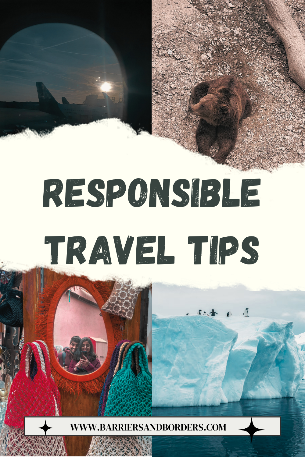 Collage promoting responsible travel tips, with an airplane at sunset, a bear on rocky ground, a colorful market, and penguins near blue icebergs.
